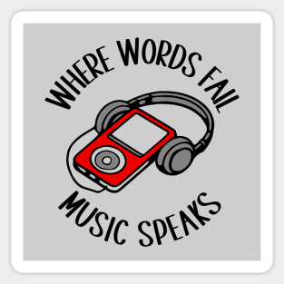 Where Words Fail, Music Speaks Sticker